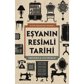 Eşyanın Resimli Tarihi - Frederick Litchfield