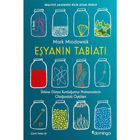 Eşyanın Tabiatı Üstüne Dünya Kurduğumuz Malzemelerin Olağanüstü Öyküleri - Mark Miodownik