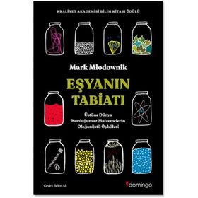 Eşyanın Tabiatı Üstüne Dünya Kurduğumuz Malzemelerin Olağanüstü Öyküleri - Mark Miodownik