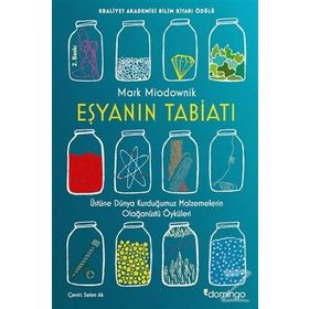 Eşyanın Tabiatı Üstüne Dünya Kurduğumuz Malzemelerin Olağanüstü Öyküleri - Mark Miodownik