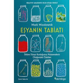 Eşyanın Tabiatı Üstüne Dünya Kurduğumuz Malzemelerin Olağanüstü Öyküleri - Mark Miodownik