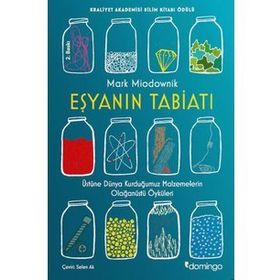 Eşyanın Tabiatı Üstüne Dünya Kurduğumuz Malzemelerin Olağanüstü Öyküleri - Mark Miodownik