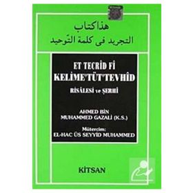 Et Tecrid Fi Kelime’Tüt’Tevhid Risalesi ve Şerhi - ahmed bin muhammed gazali