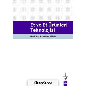 Et ve Et Ürünleri Teknolojisi - Şahsene Anar