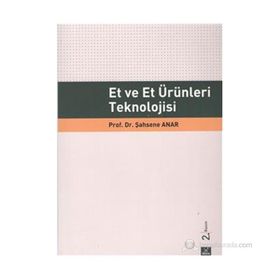 Et ve Et Ürünleri Teknolojisi - Şahsene Anar