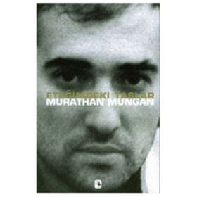 ETEĞİMDEKİ TAŞLAR - MURATHAN MUNGAN