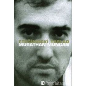 ETEĞİMDEKİ TAŞLAR - MURATHAN MUNGAN
