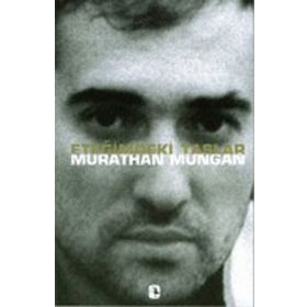 ETEĞİMDEKİ TAŞLAR - MURATHAN MUNGAN