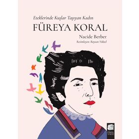 Eteklerinde Kuşlar Taşıyan Kadın Füreya Koral - Nacide Berber