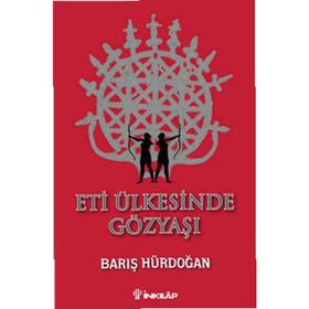 ETI ÜLKESINDE GÖZYAŞI - BARIŞ HÜRDOĞAN