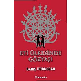 ETI ÜLKESINDE GÖZYAŞI - BARIŞ HÜRDOĞAN