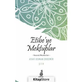 Etibe'ye Mektuplar - Atavi Osman Erdemir