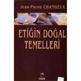 ETIĞIN DOĞAL TEMELLERI - JEAN-PIERRE CHANGEUX