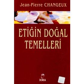 ETIĞIN DOĞAL TEMELLERI - JEAN-PIERRE CHANGEUX