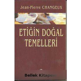 ETIĞIN DOĞAL TEMELLERI - JEAN-PIERRE CHANGEUX