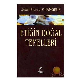 ETIĞIN DOĞAL TEMELLERI - JEAN-PIERRE CHANGEUX