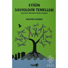 Etiğin Sosyolojik Temelleri - Mustafa Solmaz