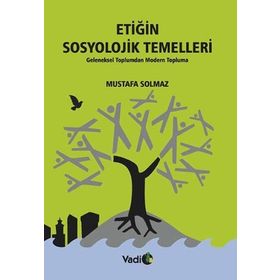 Etiğin Sosyolojik Temelleri - Mustafa Solmaz