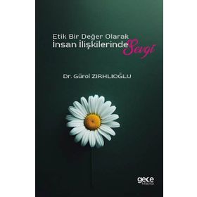 Etik Bir Değer Olarak İnsan İlişkilerinde Sevgi Gece Kitaplığı