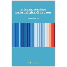 Etik Çerçevesinde İklim Değişikliği ve Uyum - Murat Artuç