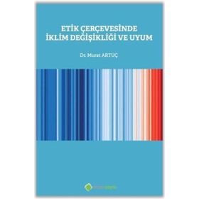 Etik Çerçevesinde İklim Değişikliği ve Uyum - Murat Artuç