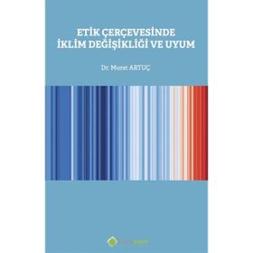 Etik Çerçevesinde İklim Değişikliği ve Uyum - Murat Artuç