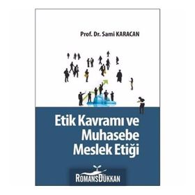 Etik Kavramı ve Muhasebe Meslek Etiği - Sami Karacan