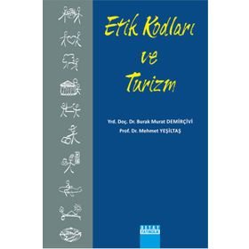 Etik Kodları ve Turizm - burak murat demircivi Mehmet Yeşiltaş