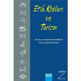 Etik Kodları ve Turizm - burak murat demircivi Mehmet Yeşiltaş
