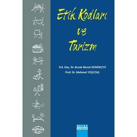 Etik Kodları ve Turizm - burak murat demircivi Mehmet Yeşiltaş