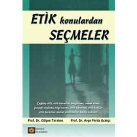 Etik Konulardan Seçmeler - Gülşen Terakye Ayşe Ferda Ocakçı