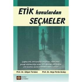 Etik Konulardan Seçmeler - Gülşen Terakye Ayşe Ferda Ocakçı
