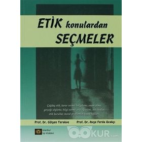 Etik Konulardan Seçmeler - Gülşen Terakye Ayşe Ferda Ocakçı