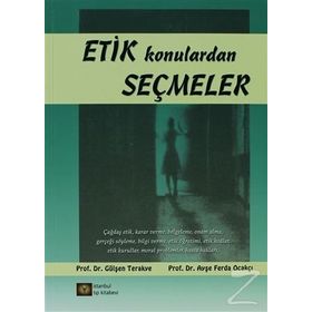 Etik Konulardan Seçmeler - Gülşen Terakye Ayşe Ferda Ocakçı