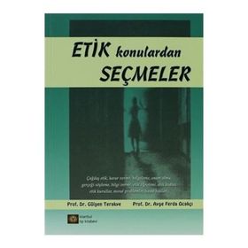 Etik Konulardan Seçmeler - Gülşen Terakye Ayşe Ferda Ocakçı