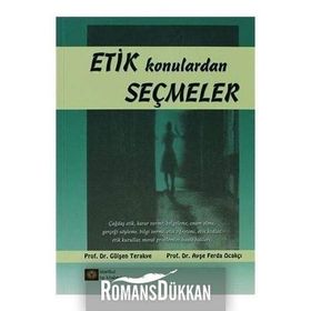 Etik Konulardan Seçmeler - Gülşen Terakye Ayşe Ferda Ocakçı