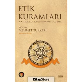 ETIK KURAMLARI - A. A. STROLL;A. A. LONG;V. J. BOURKE;R. CAMPBELL