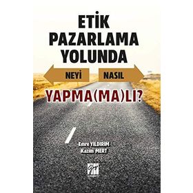 Etik Pazarlama Yolunda Neyi Nasıl Yapma(ma)lı? - Emre Yıldırım