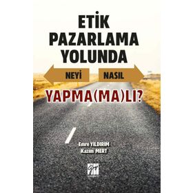 Etik Pazarlama Yolunda Neyi Nasıl Yapma(ma)lı? - Emre Yıldırım