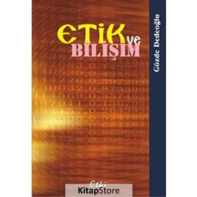 ETIK VE BİLİŞİM - GÖZDE DEDEOĞLU