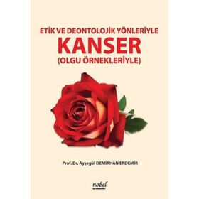 Etik ve Deontolojik Yönleriyle Kanser - Nobel Tıp Kitabevleri