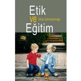 Etik ve Eğitim - Nihan Demirkasımoğlu