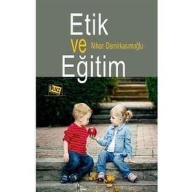 Etik ve Eğitim - Nihan Demirkasımoğlu