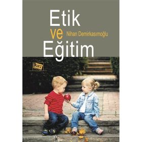 Etik ve Eğitim - Nihan Demirkasımoğlu