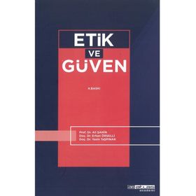 Etik ve Güven - Ali Şahin - Erhan Örselli