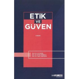 Etik ve Güven - Ali Şahin - Erhan Örselli