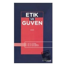 Etik ve Güven - Ali Şahin - Erhan Örselli