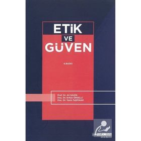 Etik ve Güven - Ali Şahin - Erhan Örselli