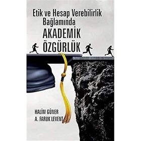 Etik ve Hesap Verebilirlik Bağlamında Akademik Özgürlük - Nobel Yayınevi