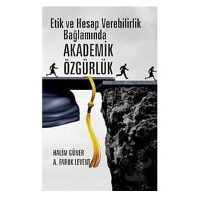 Etik ve Hesap Verebilirlik Bağlamında Akademik Özgürlük - Nobel Yayınevi